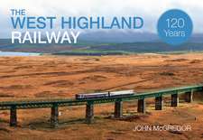 The West Highland Railway 120 Years