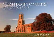 Porter, D: Northamptonshire in Photographs