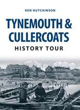 Hutchinson, K: Tynemouth & Cullercoats History Tour