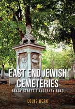 East End Jewish Cemeteries: Brady Street & Alderney Road