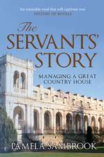 The Servants' Story: Managing a Great Country House