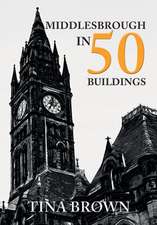 Middlesbrough in 50 Buildings