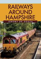 Souza, J: Railways Around Hampshire