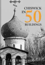 Chiswick in 50 Buildings