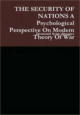 The Security of Nations a Psychological Perspective on Modern Theory of War