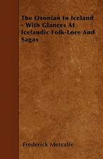 The Oxonian In Iceland - With Glances At Icelandic Folk-Lore And Sagas