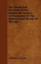 The Novels And Novelists Of The Eighteenth Century, In Illustration Of The Manners And Morals Of The Age