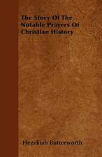 The Story Of The Notable Prayers Of Christian History