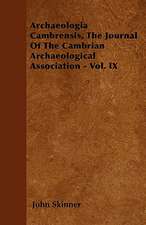 Archaeologia Cambrensis, The Journal Of The Cambrian Archaeological Association - Vol. IX