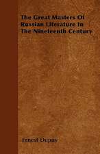 The Great Masters Of Russian Literature In The Nineteenth Century