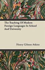 The Teaching of Modern Foreign Languages in School and University