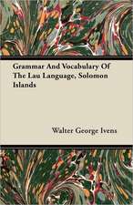 Grammar And Vocabulary Of The Lau Language, Solomon Islands