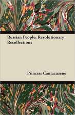 Russian People; Revolutionary Recollections