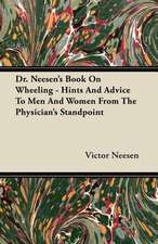 Dr. Neesen's Book On Wheeling - Hints And Advice To Men And Women From The Physician's Standpoint