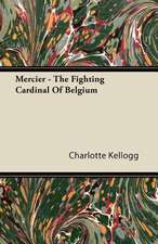 Mercier - The Fighting Cardinal Of Belgium