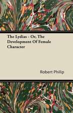 The Lydias - Or, The Development Of Female Character