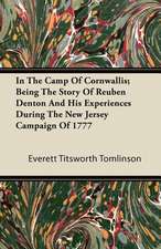 In the Camp of Cornwallis; Being the Story of Reuben Denton and His Experiences During the New Jersey Campaign of 1777