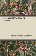 Legends Of The City Of Mexico