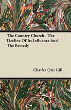 The Country Church - The Decline Of Its Influence And The Remedy