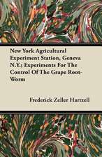 New York Agricultural Experiment Station, Geneva N.Y.; Experiments for the Control of the Grape Root-Worm