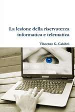 La Lesione Della Riservatezza Informatica E Telematica