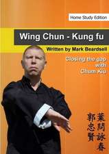 Wing Chun - Closing the Gap with Chum Kiu