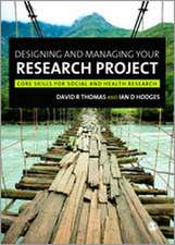 Designing and Managing Your Research Project: Core Skills for Social and Health Research