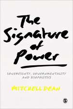 The Signature of Power: Sovereignty, Governmentality and Biopolitics