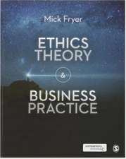 Ethics Theory and Business Practice