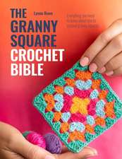 The Granny Square Crochet Bible