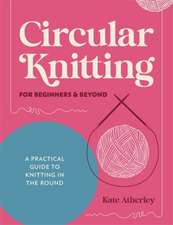 Circular Knitting for Beginners & Beyond