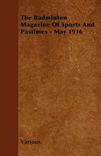 The Badminton Magazine of Sports and Pastimes - May 1916