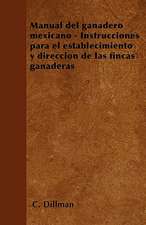 Manual del ganadero mexicano - Instrucciones para el establecimiento y dirección de las fincas ganaderas