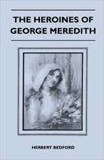 The Heroines Of George Meredith