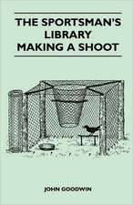 The Sportsman's Library - Making A Shoot