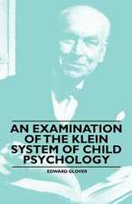 An Examination of the Klein System of Child Psychology