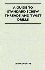 A Guide to Standard Screw Threads and Twist Drills