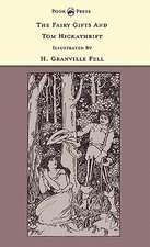 The Fairy Gifts and Tom Hickathrift - Illustrated by H. Granville Fell (The Banbury Cross Series)