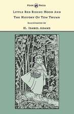 Little Red Riding Hood and The History of Tom Thumb - Illustrated by H. Isabel Adams (The Banbury Cross Series)