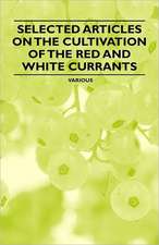 Selected Articles on the Cultivation of the Red and White Currants