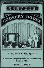 Wine, Beer, Cider, Spirits - A Concise Encyclopædia of Gastronomy - Section VIII.