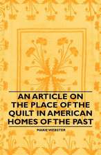 An Article on the Place of the Quilt in American Homes of the Past