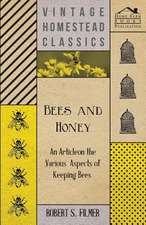 Bees and Honey - An Article on the Various Aspects of Keeping Bees