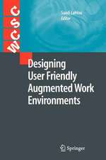 Designing User Friendly Augmented Work Environments