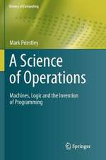 A Science of Operations: Machines, Logic and the Invention of Programming