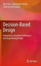 Decision-Based Design: Integrating Consumer Preferences into Engineering Design