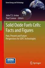 Solid Oxide Fuels Cells: Facts and Figures: Past Present and Future Perspectives for SOFC Technologies