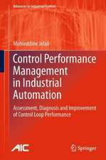 Control Performance Management in Industrial Automation: Assessment, Diagnosis and Improvement of Control Loop Performance