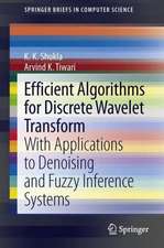 Efficient Algorithms for Discrete Wavelet Transform: With Applications to Denoising and Fuzzy Inference Systems