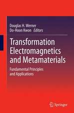 Transformation Electromagnetics and Metamaterials: Fundamental Principles and Applications